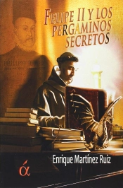 Felipe Ii Y Los Pergaminos Secretos