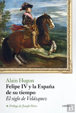 Bertrand.pt - Felipe Iv Y La España De Su Tiempo