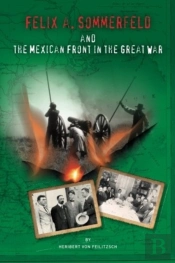 Felix A. Sommerfeld And The Mexican Fron