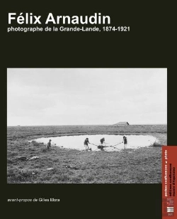 Bertrand.pt - Félix Arnaudin : Photographe De La Grande-Lande