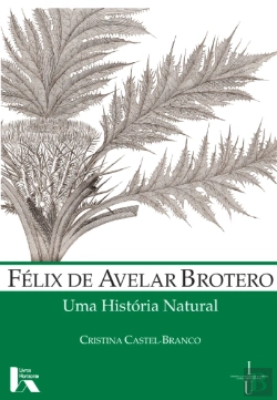 Bertrand.pt - Félix de Avelar Brotero. Uma História Natural