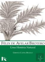 Félix de Avelar Brotero. Uma História Natural