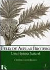 Félix de Avelar Brotero - Uma História Natural