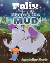 Felix Discovers Magic In The Mud