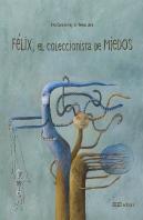Felix, El Coleccionista De Miedos