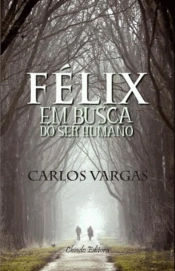 Félix em Busca do Ser Humano