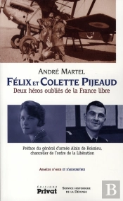 Félix Et Colette Pijeaud, Deux Héros Oubliés De La France Libre
