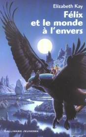 Félix Et Le Monde À L'Envers