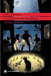 Félix Fantoba Y El Club De Los Escapistas