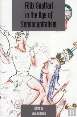 Bertrand.pt - Felix Guattari In The Age Of Semiocapitalism