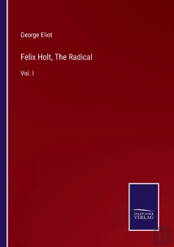 Bertrand.pt - Felix Holt, The Radical