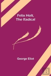 Felix Holt, The Radical