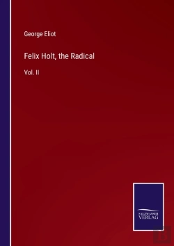 Bertrand.pt - Felix Holt, The Radical