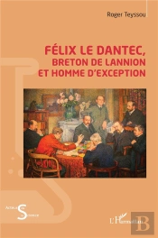 Felix Le Dantec, Breton De Lannion Et Homme D'Exception