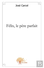Félix, Le Père Parfait