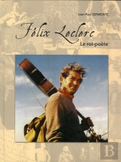 Félix Leclerc ; Le Roi-Poète