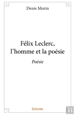 Bertrand.pt - Félix Leclerc ; L'Homme Et La Poésie