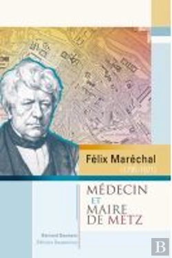 Bertrand.pt - Felix Marechal, Medecin Et Maire De Metz