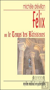 Félix Ou Le Temps Des Bâtisseurs