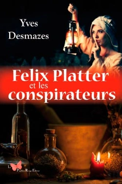 Bertrand.pt - Felix Platter Et Les Conspirateurs