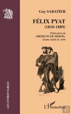 Bertrand.pt - Félix Pyat (1810-1889) ; Publication Du Medécin De Néron ; Drame Inédit De 1848