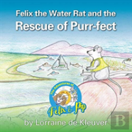 Felix The Water Rat And The Rescue Of Purr-Fect