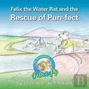 Felix The Water Rat And The Rescue Of Purr-Fect