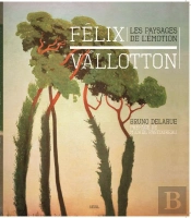 Félix Vallotton ; Les Paysages De L'Émotion