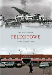 Felixstowe Through Time