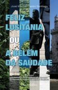 Feliz Lusitânia ou a Belém da saudade