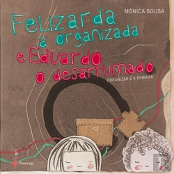 Bertrand.pt - Felizarda a Organizada e Eduardo o Desarrumado - Organizar É a Brincar