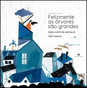 Felizmente as Arvores São Grandes