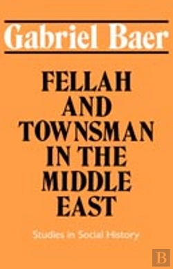 Bertrand.pt - Fellah And Townsman In The Middle East