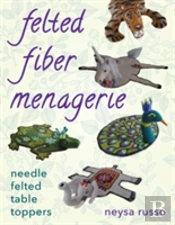 Felted Fiber Menagerie