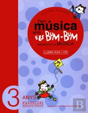 Fem Música Amb Els Bum-Bum. Educació Infantil. Parvulari 3 Anys. Llibre Guia + Cd