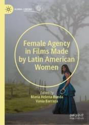 Female Agency In Films Made By Latin American Women