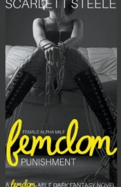 Female Alpha Milf Femdom Punishment - A Femdom Milf Dark Fantasy Novel