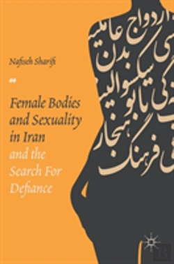 Bertrand.pt - Female Bodies And Sexuality In Iran And The Search For Defiance