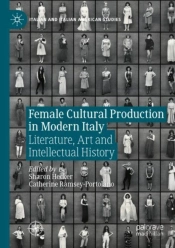 Female Cultural Production In Modern Italy
