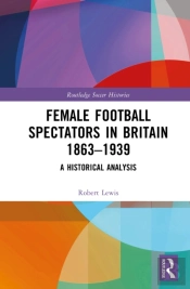 Female Football Spectators In Britain 1863-1939