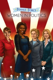 Female Force: Women In Politics Volume 1