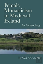 Female Monasticism In Medieval Ireland