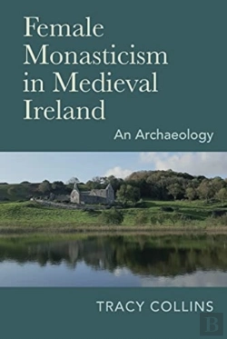 Bertrand.pt - Female Monasticism In Medieval Ireland