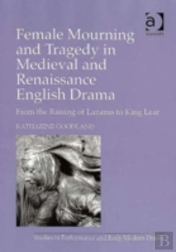 Bertrand.pt - Female Mourning And Tragedy In Medieval And Renaissance English Drama