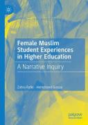 Female Muslim Student Experiences In Higher Education