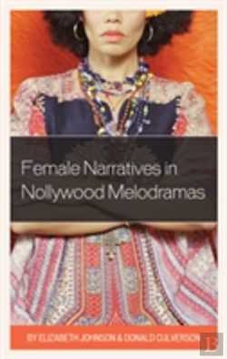 Bertrand.pt - Female Narratives In Nollywood Melodramas