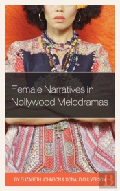 Female Narratives In Nollywood Melodramas