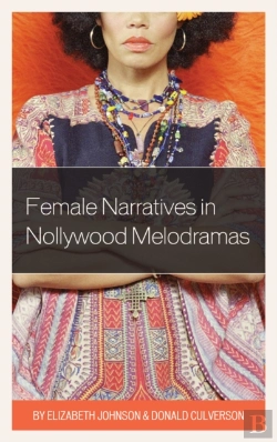 Bertrand.pt - Female Narratives In Nollywood Melodramas