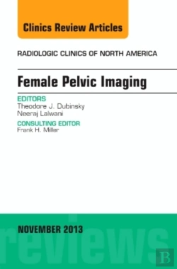 Bertrand.pt - Female Pelvic Imaging, An Issue Of Radiologic Clinics Of North America