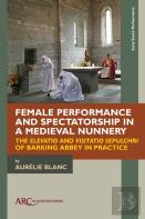 Female Performance And Spectatorship In A Medieval Nunnery